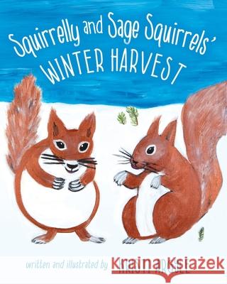 Squirrelly and Sage Squirrels' Winter Harvest Kristi Argyle 9781643887647 Luminare Press - książka