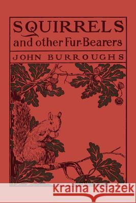 Squirrels and Other Fur-Bearers (Yesterday's Classics) Burroughs, John 9781599150703 Yesterday's Classics - książka