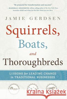 Squirrels, Boats, and Thoroughbreds Jamie Gerdsen 9781938416309 River Grove Books - książka