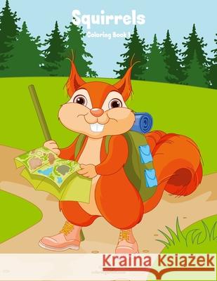 Squirrels Coloring Book 1 Nick Snels 9781981152216 Createspace Independent Publishing Platform - książka