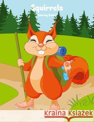 Squirrels Coloring Book 2 Nick Snels 9781981152230 Createspace Independent Publishing Platform - książka