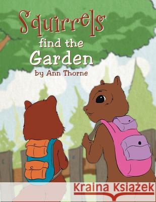 Squirrels Find the Garden Ann Thorne 9781493140091 Xlibris Corporation - książka