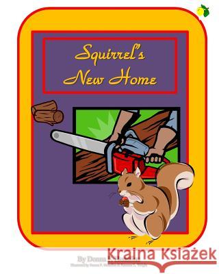 Squirrel's New Home MS Donna F. Honafius MS Donna F. Honafius MS Ramona L. Wright 9781508558668 Createspace Independent Publishing Platform - książka
