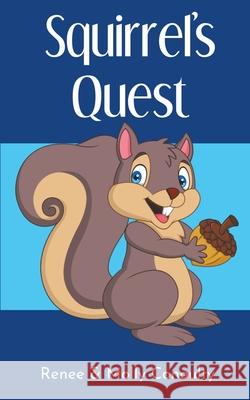 Squirrel's Quest Renee Conoulty Molly Conoulty 9781393908753 Renee Conoulty - książka