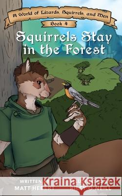 Squirrels Stay in the Forest Riley O'Neill Kevin Klaman Gabriella Hebert 9798726245614 Independently Published - książka