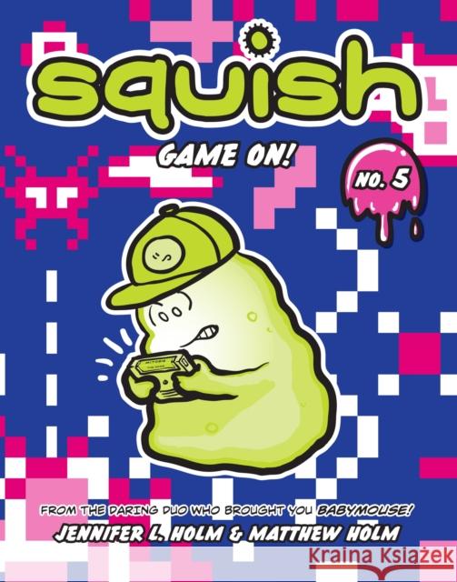 Squish #5: Game On! Matthew Holm 9780307982995 Random House Books for Young Readers - książka