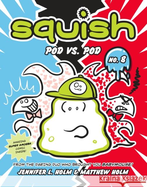 Squish #8: Pod vs. Pod: (A Graphic Novel) Matthew Holm 9780307983084 Random House USA Inc - książka