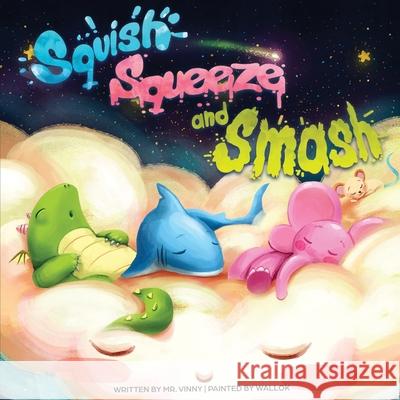 Squish Squeeze and Smash Vinny 9781670917485 Independently Published - książka