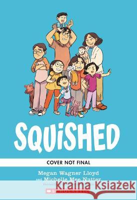 Squished: A Graphic Novel Megan Wagner Lloyd Michelle Mee Nutter 9781338568943 Graphix - książka