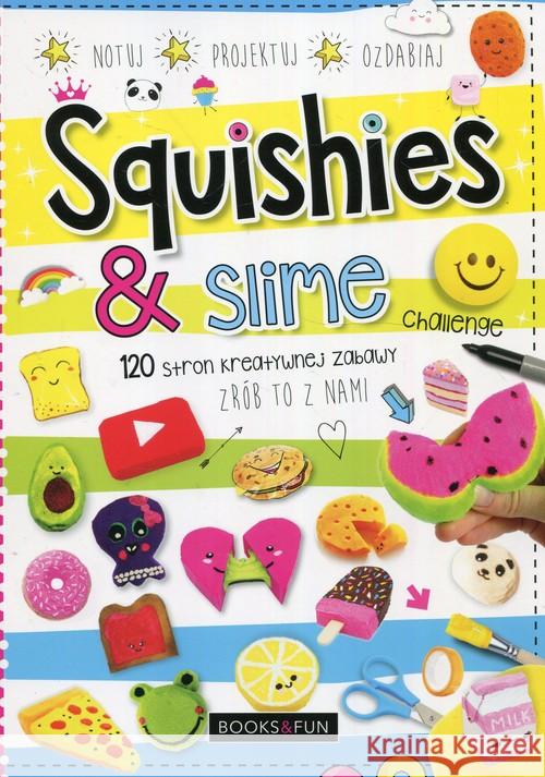 Squishies & slime  9788395076381 Books and Fun - książka