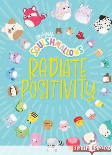 Squishmallows: Radiate Positivity Jazwares 9781524882327 Andrews McMeel Publishing - książka