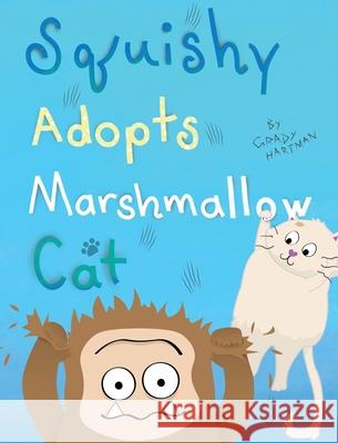 Squishy Adopts Marshmallow Cat Grady Hartman 9781087885520 Grady Hartman - książka