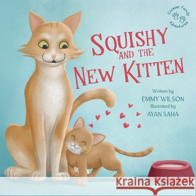 Squishy and the New Kitten Wilson, Emmy, Saha, Ayan 9798998575013 Mahanna Press - książka