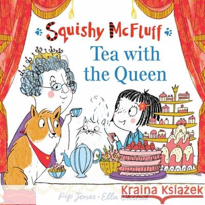 Squishy McFluff: Tea with the Queen Pip Jones Ella Okstad 9780571337279 Faber & Faber - książka