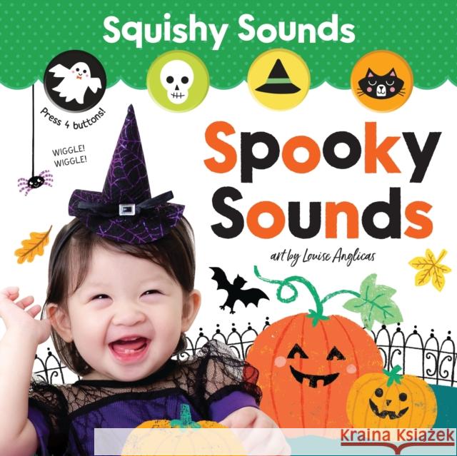 Squishy Sounds: Spooky Sounds Louise Anglicas 9781464217685 Sourcebooks Wonderland - książka