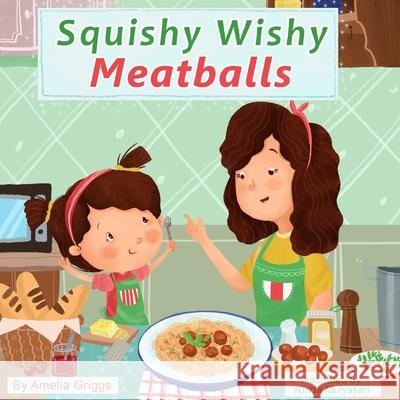 Squishy Wishy Meatballs Winda Mulyasari Amelia Griggs 9781076516527 Independently Published - książka