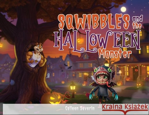 Sqwibbles and the Halloween Monster Severin, Colleen 9798349582660 United Book Publishing - książka