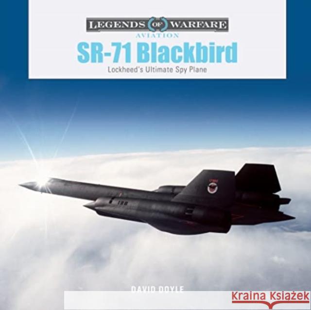 SR-71 Blackbird: Lockheed's Ultimate Spy Plane David Doyle 9780764367083 Schiffer Publishing Ltd - książka