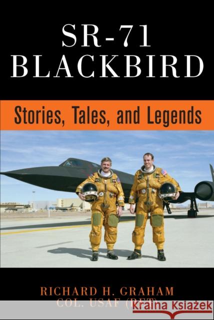 SR-71 Blackbird: Stories, Tales, and Legends Richard H. Graham 9781577158851 Quarto Publishing Group USA Inc - książka