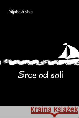 Srce od soli Selma Sljuka 9781794808423 Lulu.com - książka