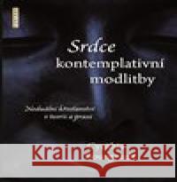 Srdce kontemplativní modlitby Cynthia Bourgeault 9788073369354 Fontána - książka