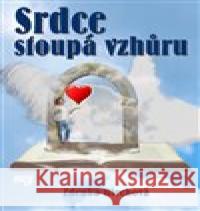 Srdce stoupá vzhůru Zdenka Blechová 9788087413876 Nakladatelství Zdenky Blechové - książka