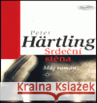 Srdeční stěna Peter Härtling 9788071983569 Votobia - książka