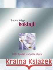 Srebrna księga koktajli Carla Bardi, Lorenzo Bigongiaro 9788377086254 Olesiejuk Sp. z o.o. - książka