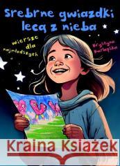 Srebrne gwiazdki lecą z nieba Krystyna Kurlapska 9788367613873 Wydawnictwo Debiutant - książka