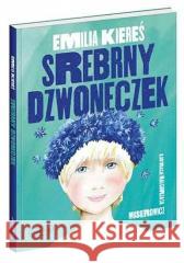 Srebrny dzwoneczek Emilia Kiereś 9788327663726 Harperkids - książka