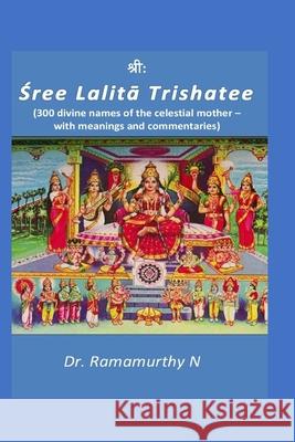 Sree Lalita Trishatee: 300 divine names of the celestial mother N, Ramamurthy 9789382237174 Local ISBN Agency - książka