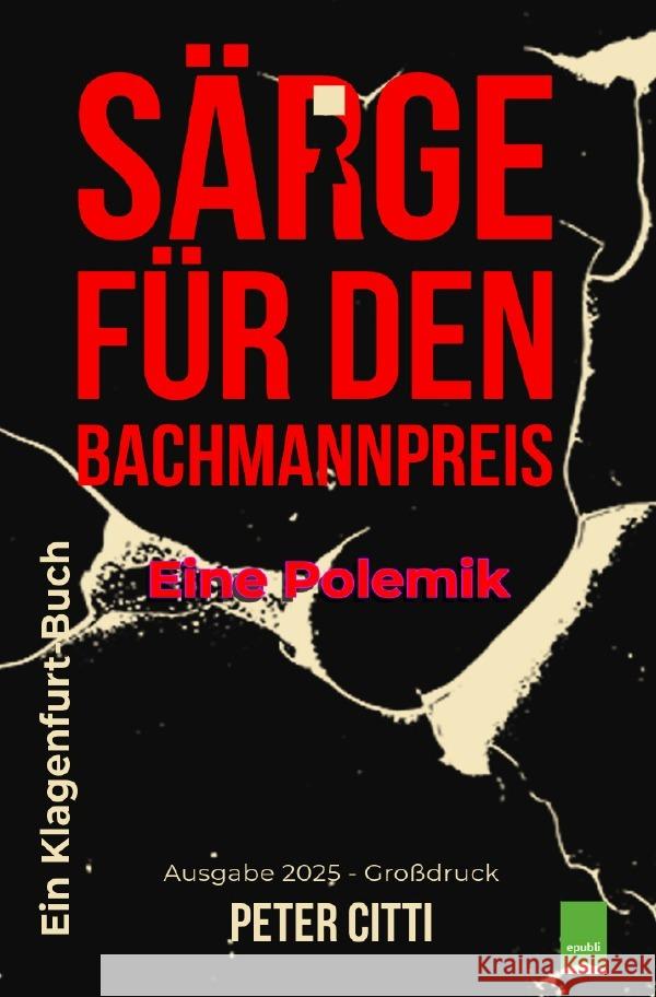 Särge für den Bachmannpreis-Eine Polemik Citti, Peter 9783819043147 epubli - książka