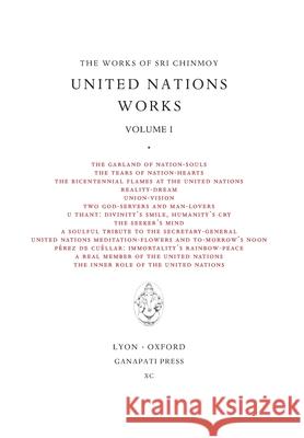 Sri Chinmoy: United Nations works I Sri Chinmoy 9781911319306 Ganapati Press - książka