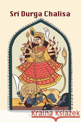 Sri Durga Chalisa Divinebharat                             Sujata Saha 9789334325881 Divinebharat - książka