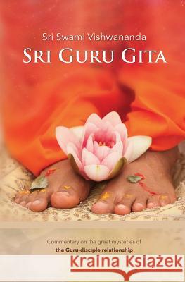 Sri Guru Gita: Commentary on the great mysteries of the Guru Disciple Relationship Vishwananda, Swami 9783940381439 Bhakti Marga - książka