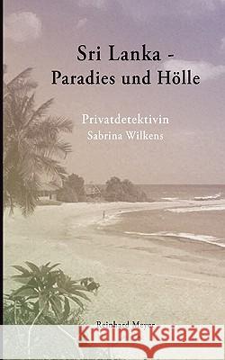 Sri Lanka - Paradies und Hölle Meyer, Reinhard 9783833417078 Books on Demand - książka