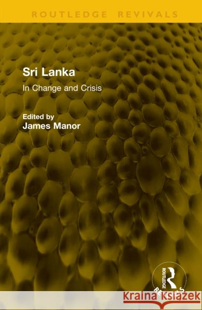Sri Lanka: In Change and Crisis James Manor 9781041124245 Routledge - książka