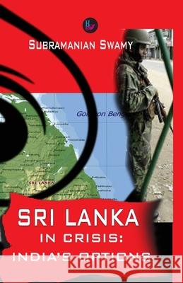 Sri Lanka in Crisis: India's Options Subramanian Swamy 9789388409179 Har-Anand Publications Pvt Ltd - książka