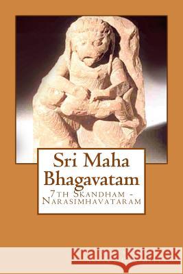 Sri Maha Bhagavatam: 7th Skandham - Narasimhavataram Viswanatha Sastry Garimella 9781507889862 Createspace - książka