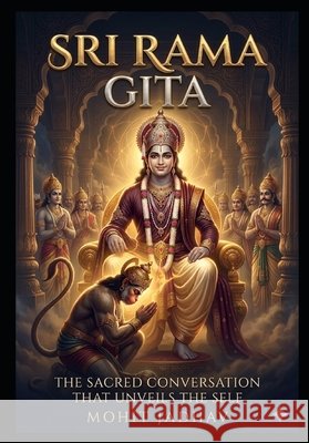 Sri Rama Gita: The Sacred Wisdom of Rama - A Complete Guide to Liberation, Meditation, and the Nature of the Self Jadhav, Mohit 9798259376960 Independently Published - książka