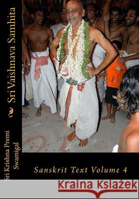 Sri Vaishnava Samhita: Sanskrit Text Volume 4 Sri Krishna Premi Swamigal 9781542933292 Createspace Independent Publishing Platform - książka