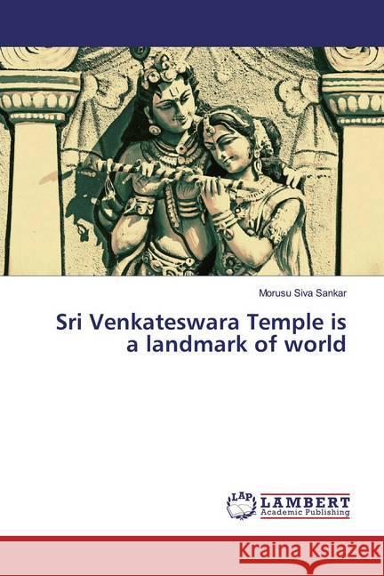 Sri Venkateswara Temple is a landmark of world Siva Sankar, Morusu 9783659813931 LAP Lambert Academic Publishing - książka