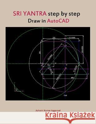 Sri Yantra step by step draw in AutoCAD Ashwini Kumar Aggarwal   9789395766623 Devotees of Sri Sri Ravi Shankar Ashram - książka