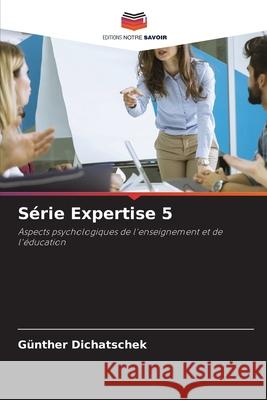Série Expertise 5 Dichatschek, Günther 9786208461393 Editions Notre Savoir - książka