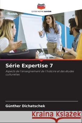 Série Expertise 7 Dichatschek, Günther 9786209045493 Editions Notre Savoir - książka