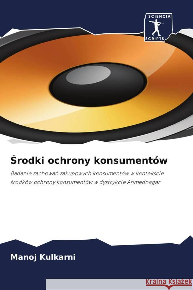 Srodki ochrony konsumentów Kulkarni, Manoj 9786209357862 Sciencia Scripts - książka