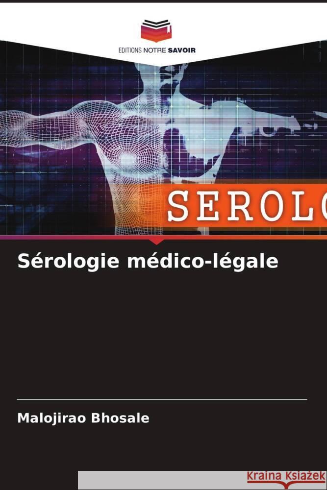 S?rologie m?dico-l?gale Malojirao Bhosale 9786206606765 Editions Notre Savoir - książka