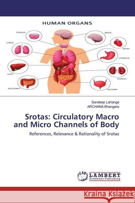 Srotas: Circulatory Macro and Micro Channels of Body : References, Relevance & Rationality of Srotas Lahange, Sandeep; Bhangare, Archana 9786200482136 LAP Lambert Academic Publishing - książka