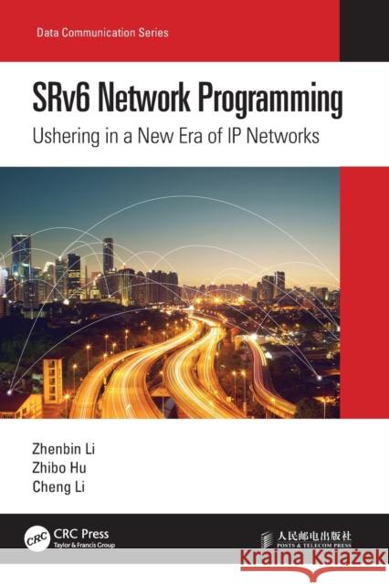 SRv6 Network Programming Zhenbin Li, Zhibo Hu, Cheng Li 9781032016351 CRC Press - książka