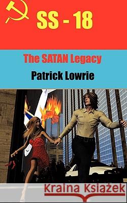 Ss-18: The Satan Legacy Lowrie, Patrick 9781449008581 Authorhouse - książka